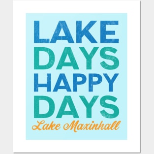 Lake Days Happy Days Lake Maxinhall Posters and Art